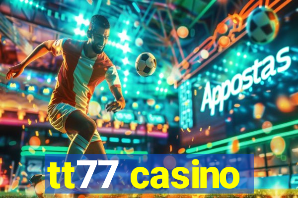 tt77 casino